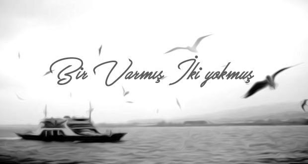 Bir varmış iki yokmuş Elif’im