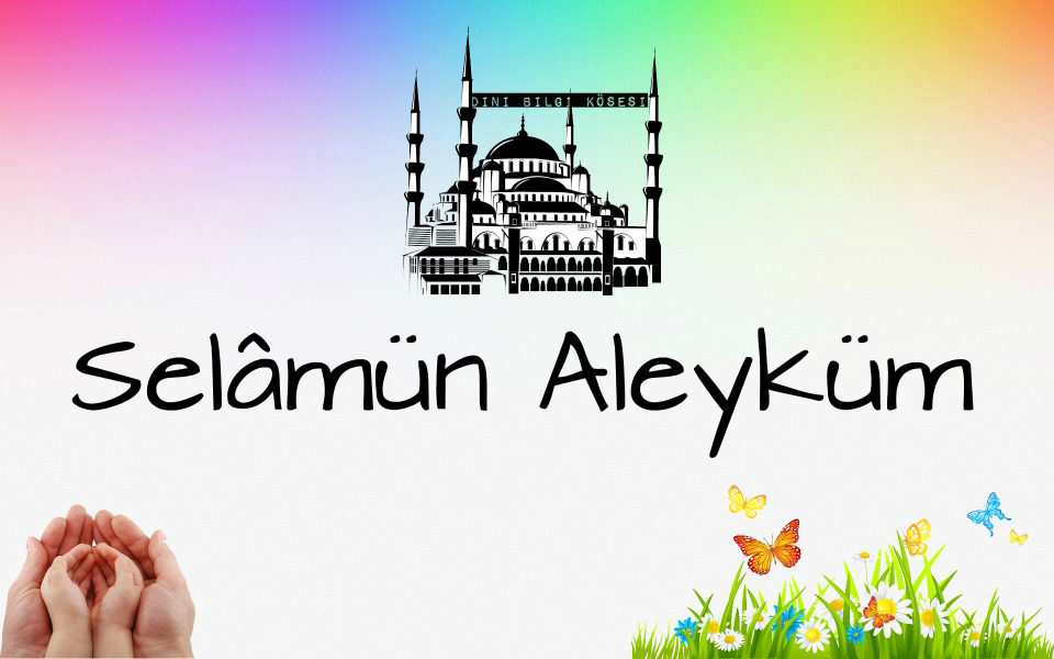 Allah’ın  selamı var