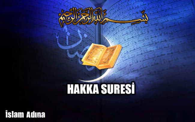 Hakka Suresi Okunuşu Anlamı Türkçe okunuşu ve Arapçası