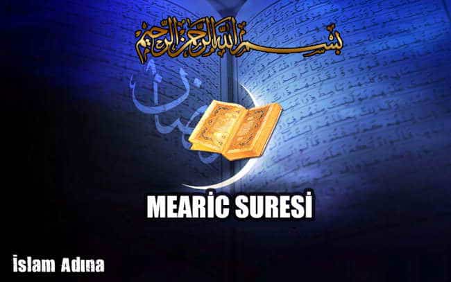 Mearic Suresi Okunuşu Anlamı Türkçe okunuşu ve Arapçası