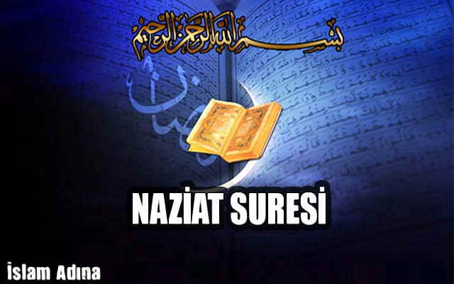 Naziat Suresi Okunuşu Anlamı Türkçe okunuşu ve Arapçası