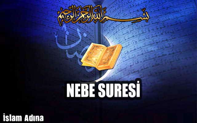 Nebe Suresi Okunuşu Anlamı Türkçe okunuşu ve Arapçası