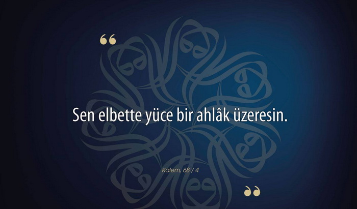 Sen Büyük Bir Ahlâk Üzeresin