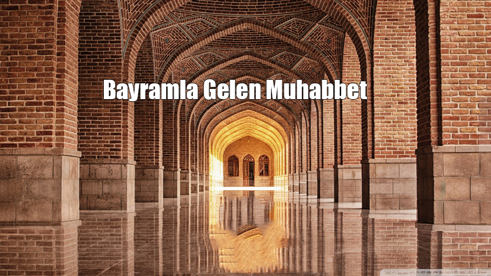 Bayramla Gelen Muhabbet