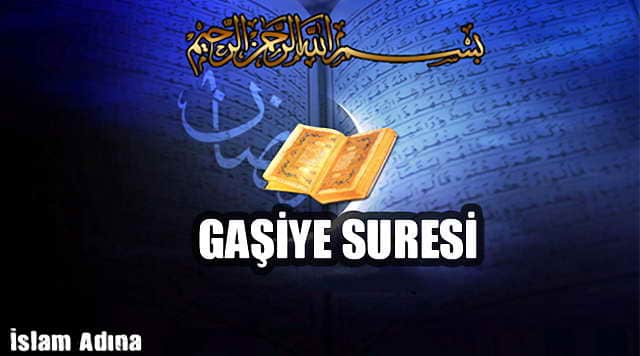 Gaşiye Suresi Okunuşu Anlamı Türkçe okunuşu ve Arapçası