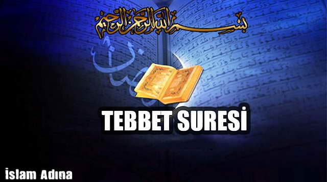 Tebbet Suresi Okunuşu Anlamı Türkçe okunuşu ve Arapçası