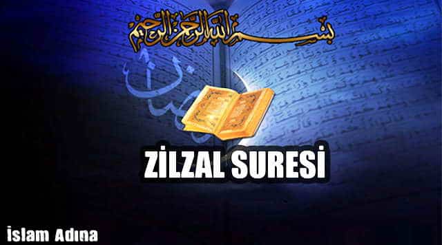 Zilzal Suresi Okunuşu Anlamı Türkçe okunuşu ve Arapçası