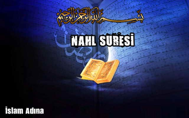 Nahl Suresi Türkçe Okunuşu, Anlamı, Arapça Okunuşu