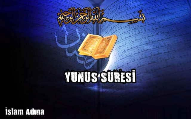 Yunus Suresi Türkçe Okunuşu, Anlamı, Arapça Okunuşu