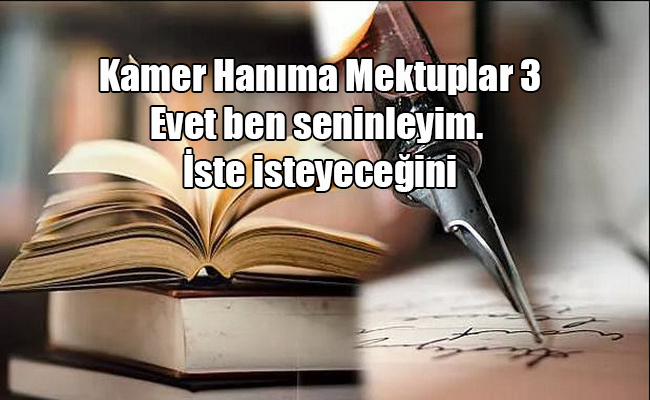 Evet ben seninleyim (Kamer Hanıma Mektuplar 3)