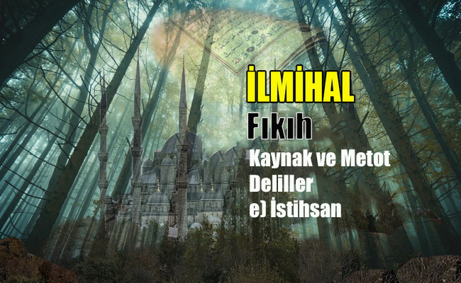 Fıkıh – Deliller – İstihsan