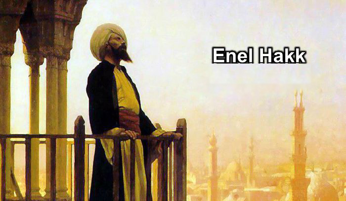 Enel Hakk Sırrına Dair