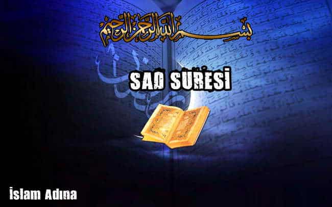 Sad Suresi, Okunuşu, Anlamı, Türkçe okunuşu, Arapçası