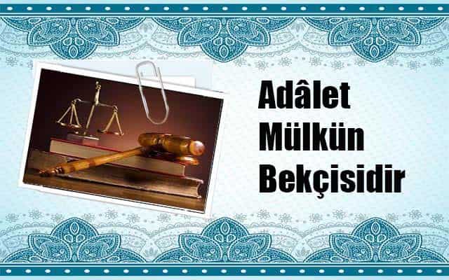 Adâlet Mülkün Bekçisidir