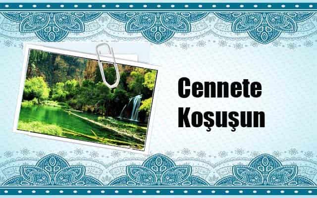 Cennete Koşuşun